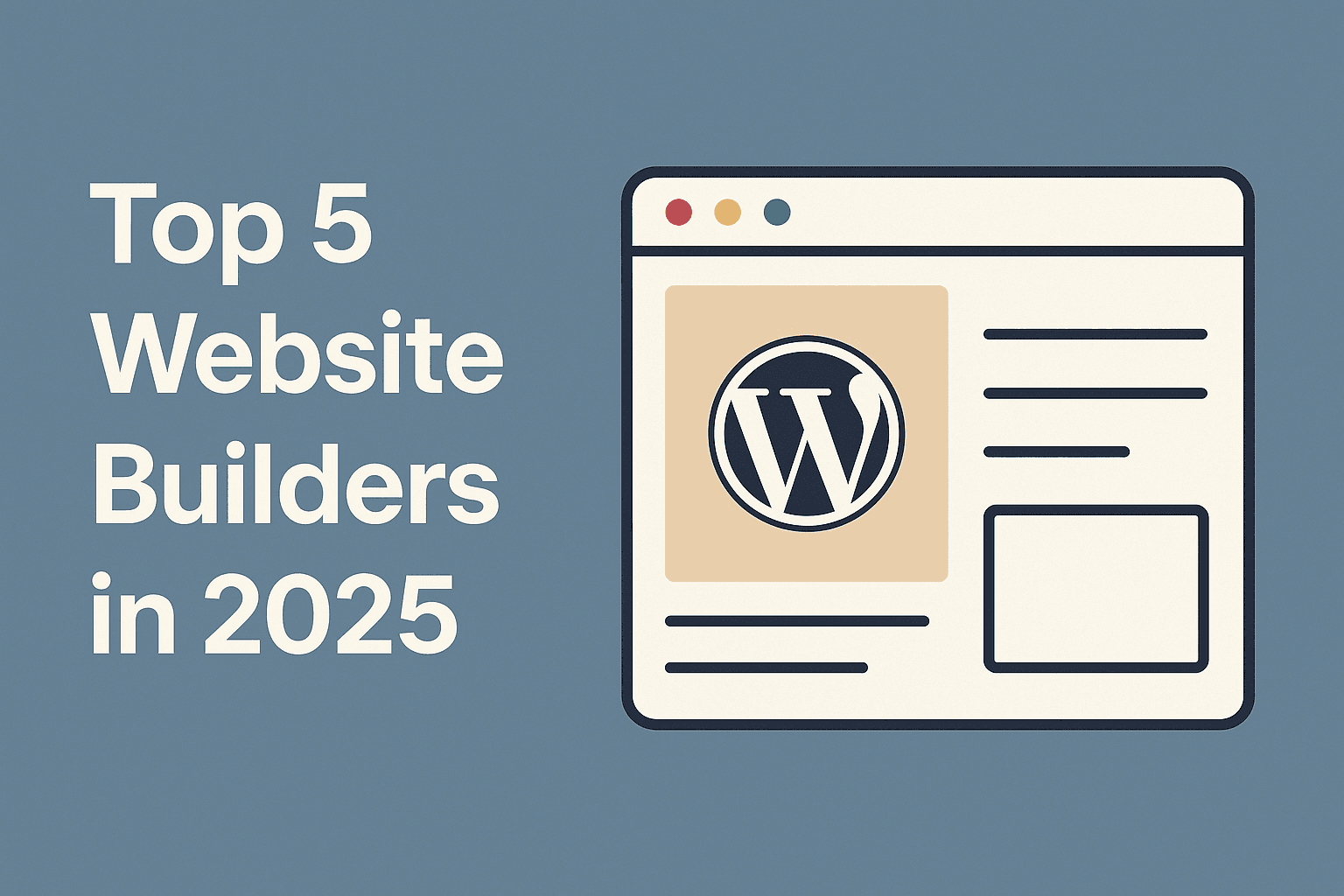 Top 5 Website Builders in 2025 (Ranked): Why WordPress Still Leads the Pack